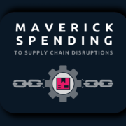 Maverick Spending to Supply Chain Disruptions