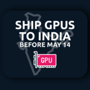 Ship GPUs to India before May 14