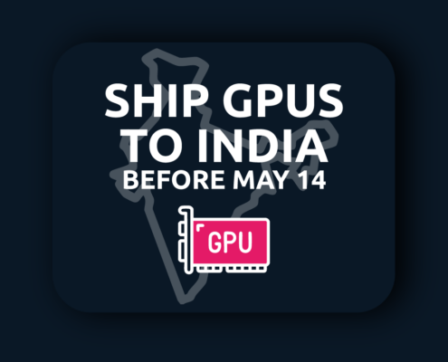 Ship GPUs to India before May 14