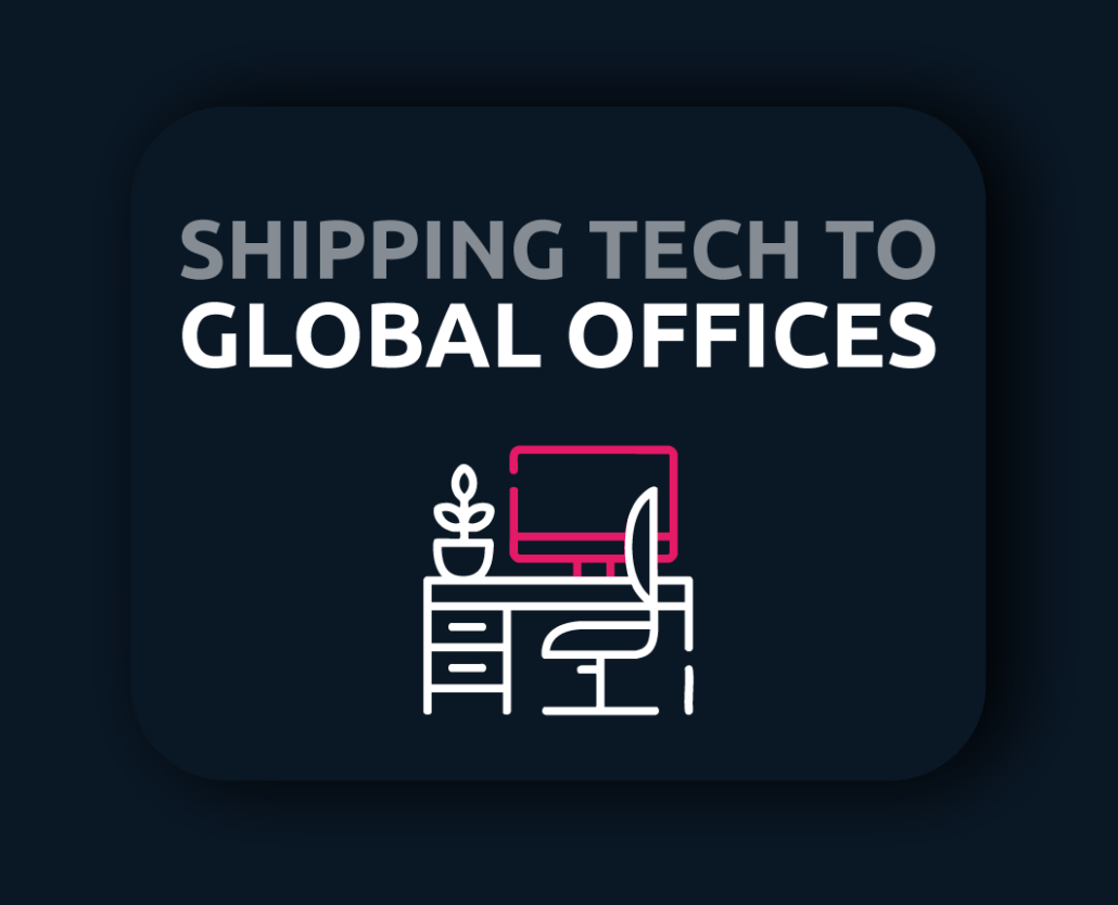 Shipping tech to global offices