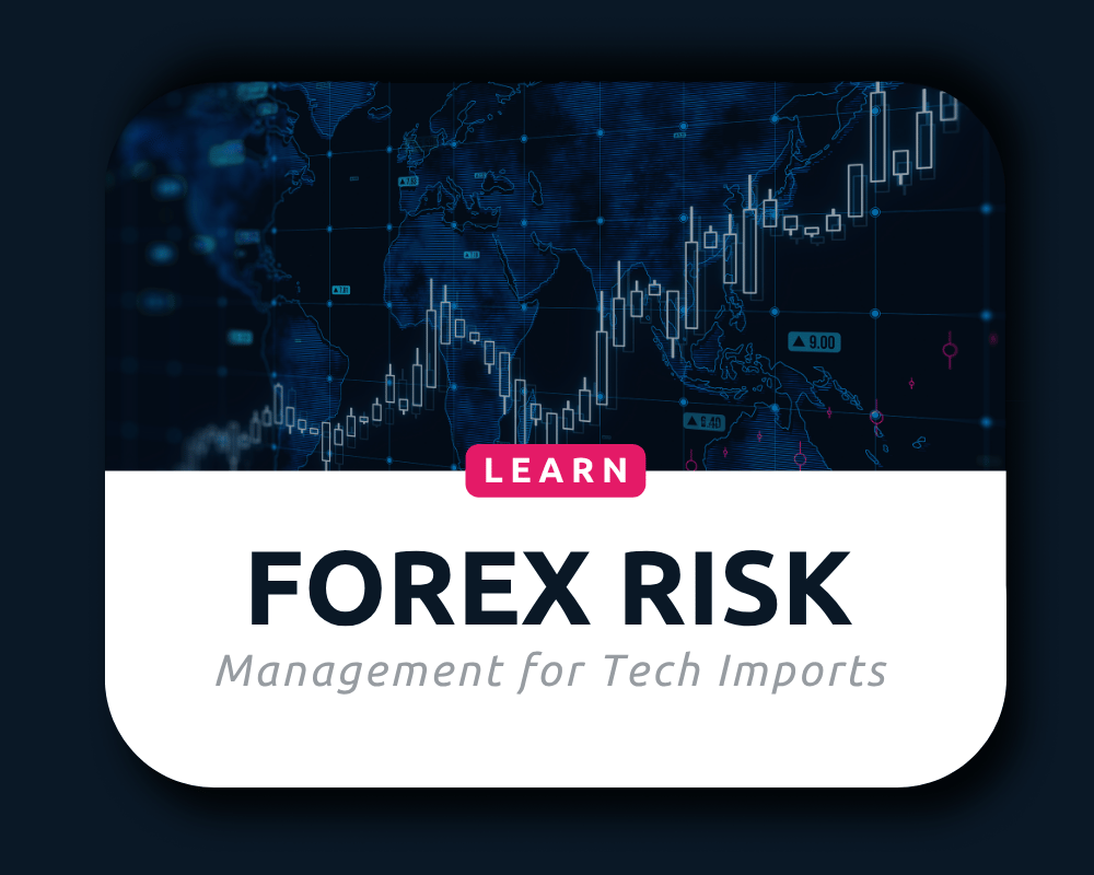 Learn how to manage forex risks in global tech imports and exports.
